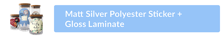 Matt Silver Polyester Sticker + Gloss Laminate